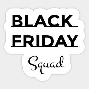 BLACK FRIDAY Squad Sticker